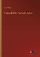 Die ursprüngliche Form des Dekalogs 3368709348 Book Cover