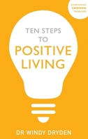 Ten Steps to Positive Living 152937345X Book Cover