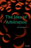 The Idea of Arbitration 0199564175 Book Cover