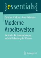 Moderne Arbeitswelten: Die Macht Der Informatisierung Und Die Bedeutung Des Wissens 3658067896 Book Cover