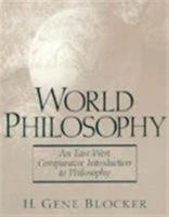 World Philosophy: An East-West Comparative Introduction to Philosophy 0138620121 Book Cover