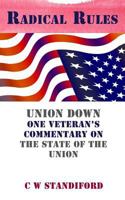 Radical Rules: Union Down One Veteran's Commentary on the State of the Union 1500646687 Book Cover