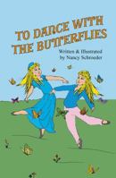 To Dance with the Butterflies 1612252745 Book Cover