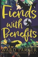 Fiends With Benefits: A paranormal mystery adventure 1957158166 Book Cover