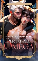 Der Rivale Omega (Unwahrscheinliche Schicksalsgefährten) (German Edition) B0DPVL6TGF Book Cover