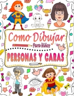 Cómo dibujar personas y caras.: guía para dominar técnicas para dibujar personas y caras para niños B0CGKNTPXM Book Cover