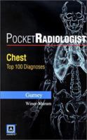 Pocket Radiologist Chest: Top 100 Diagnosis 0721697046 Book Cover