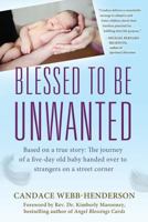 Blessed to Be Unwanted 0692842276 Book Cover