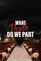 What Death Do We Part? 1652913521 Book Cover