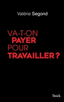 Va-T-On Payer Pour Travailler ? 2234081769 Book Cover