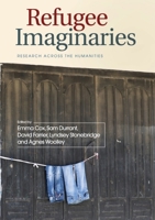 Refugee Imaginaries: Research Across the Humanities 1474443206 Book Cover