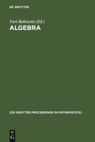 Algebra: Proceedings of the International Algebraic Conference on the Occasion of the 90th Birthday of A. G. Kurosh, Moscow, Ru 3110163993 Book Cover