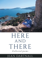Here and there: Collected poems B0DXTZ4YJR Book Cover