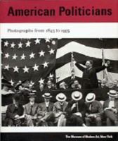 American Politicians: Photographs from 1843 to 1993 0810961350 Book Cover