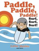 Paddle, Paddle, Paddle! Surf, Surf, Surf! B0GTHB3K4L Book Cover