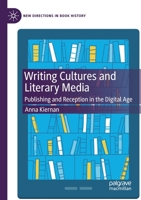 Writing Cultures and Literary Media: Publishing and Reception in the Digital Age 3030750833 Book Cover