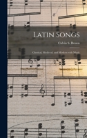 Latin Songs: Classical, Medieval, and Modern With Music 1014321425 Book Cover