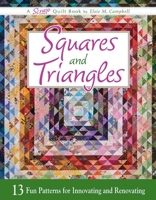 Squares and Triangles: 13 Fun Patterns For Innovating And Renovating 1561487228 Book Cover