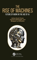 The Rise of Machines: Future of Work in the Age of AI 1032582200 Book Cover