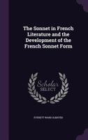 The Sonnet In French Literature And The Development Of The French Sonnet Form 1141429322 Book Cover