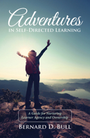 Adventures in Self-Directed Learning 1532615868 Book Cover