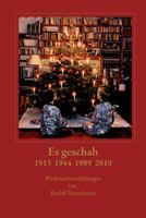 Es Geschah 1913 1944 1989 2010: Weihnachtsgeschichten 1499109954 Book Cover