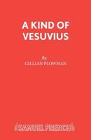 A Kind of Vesuvius (Acting Edition) 0573042292 Book Cover