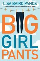 Big Girl Pants: A Woman's Guide to Strutting toward the Life She Craves 0692830995 Book Cover