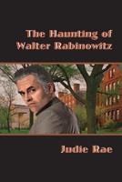 The Haunting of Walter Rabinowitz 1945765097 Book Cover