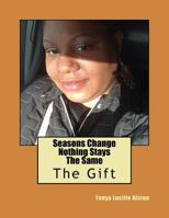 Seasons Change Nothing Stays The Same 150044880X Book Cover