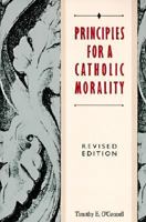 Principles for a Catholic Morality: Revised Edition 0062548654 Book Cover