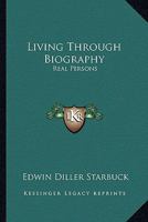 Living Through Biography: Real Persons 116318571X Book Cover