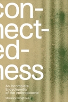 Connectedness: an incomplete encyclopedia of anthropocene (2nd edition): views, thoughts, considerations, insights, images, notes & remarks 8794102309 Book Cover