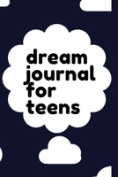 Dream Journal for Teens: Dream Journal Diary for Teen Girls - Lined Notebook with Prompts Dream Definitions and Interpretation 1711030260 Book Cover