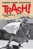 Trash!: A Garbageman's Story 1685892493 Book Cover