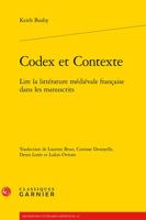 Codex Et Contexte: Lire La Litterature Medievale Francaise Dans Les Manuscrits (Recherches Litteraires Medievales, 33) 2406122115 Book Cover