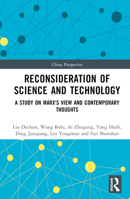 Reconsideration of Science and Technology: A Study on Marx's View and Contemporary Thoughts 1032294329 Book Cover