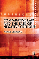 Comparative Law and the Task of Negative Critique 0367752964 Book Cover