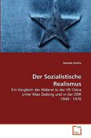 Der Sozialistische Realismus: Ein Vergleich der Malerei in der VR China unter Mao Zedong und in der DDR 1949 - 1976 3639273060 Book Cover