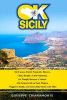 OK Sicily: Viaggio in Terra di Sicilia, fra Storia e Mito, Barocco e Magia! (Italian Edition) B08849FV6J Book Cover