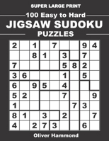 Super Large Print 100 Easy To Hard Jigsaw Sudoku Puzzles: One Gigantic Irregular Sudoku Puzzle Per Page - Games for Elderly & Sight Impaired B08PJKDJM2 Book Cover