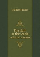 The Light of the World and Other Sermons 1017102740 Book Cover