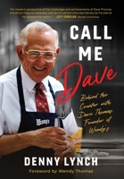 Call me Dave: Behind the Counter with Dave Thomas, Founder of Wendy's B0GZB89G6F Book Cover