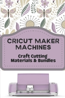 Cricut Maker Machines: Craft Cutting Materials & Bundles: Tablet For Cricut Design Space null Book Cover