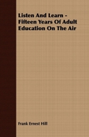 Listen And Learn Fifteen Years Of Adult Education On The Air 1406731277 Book Cover
