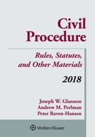 Civil Procedure: Rules, Statutes, and Other Materials 2018 1454841745 Book Cover
