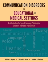 Communication Disorders in Educational and Medical Settings 0763776483 Book Cover