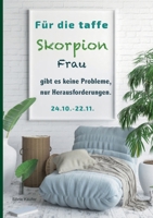Für die taffe Skorpion Frau gibt es keine Probleme, nur Herausforderungen: Sternzeichen Analyse mit Genuss 3759707912 Book Cover