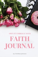 Own It! Embrace Your Faith Journal: Journal Size 1544170084 Book Cover
