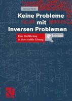 Keine Probleme Mit Inversen Problemen: Eine Einfuhrung in Ihre Stabile Losung 3528031980 Book Cover